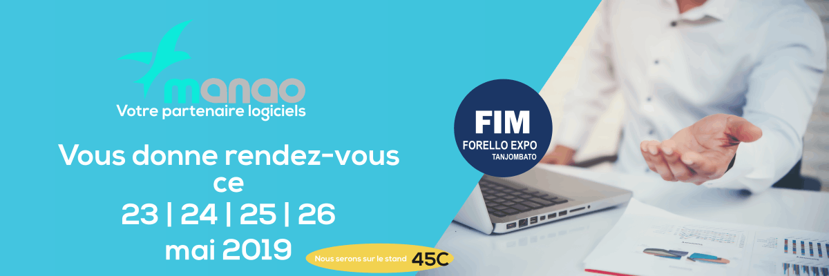 Image annonçant la présence des offres logiciels et services en gestion de Manao au FORELLO EXPO Tanjombato du 23 au 26 mai 2019, offrant l'opportunité aux visiteurs de découvrir les solutions de l'entreprise.